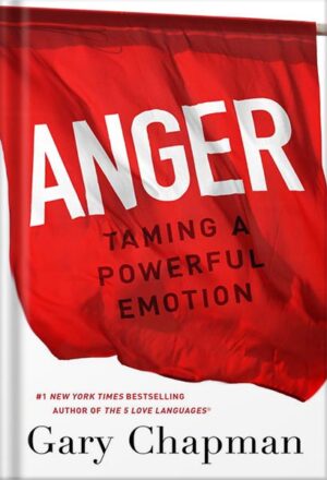 دانلود کتاب Anger: Taming a Powerful Emotion by Gary Chapman