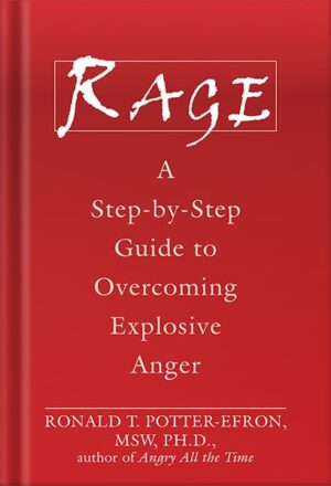 دانلود کتاب Rage: A Step-by-Step Guide to Overcoming Explosive Anger by Ronald T. Potter-Efron
