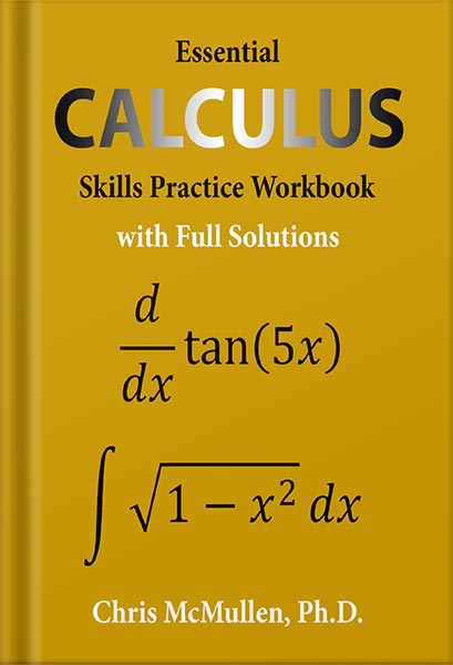 دانلود کتاب Essential Calculus Skills Practice Workbook with Full Solutions by Chris McMullen