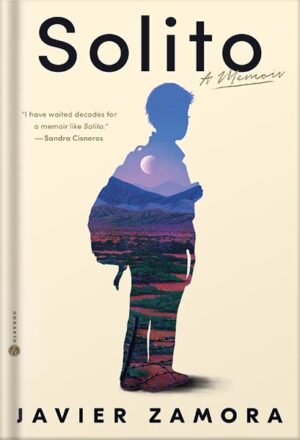 دانلود کتاب Solito: A Memoir by Javier Zamora