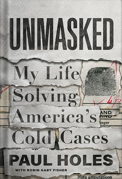 دانلود کتاب Unmasked: My Life Solving America's Cold Cases by Paul Holes