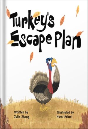 دانلود کتاب Turkey's Escape Plan: A Funny Thanksgiving Bedtime Story with an Unexpected Ending by Julia Zheng
