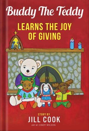 دانلود کتاب Buddy the Teddy Learns the Joy of Giving: Christmas is a Time for Kindness (Teach Children to Be Kind) by Jill Cook