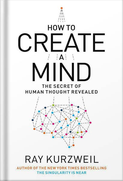 دانلود کتاب How to Create a Mind: The Secret of Human Thought Revealed by Ray Kurzweil