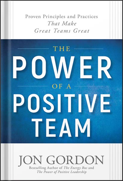 دانلود کتاب The Power of a Positive Team: Proven Principles and Practices that Make Great Teams Great (Jon Gordon) by Jon Gordon