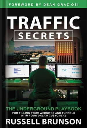 دانلود کتاب Traffic Secrets: The Underground Playbook for Filling Your Websites and Funnels with Your Dream Customers by Russell Brunson