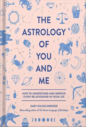 دانلود کتاب The Astrology of You and Me: How to Understand and Improve Every Relationship in Your Life by Gary Goldschneider