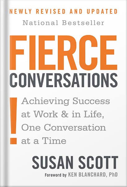 دانلود کتاب Fierce Conversations: Achieving Success at Work and in Life One Conversation at a Time by Susan Scott