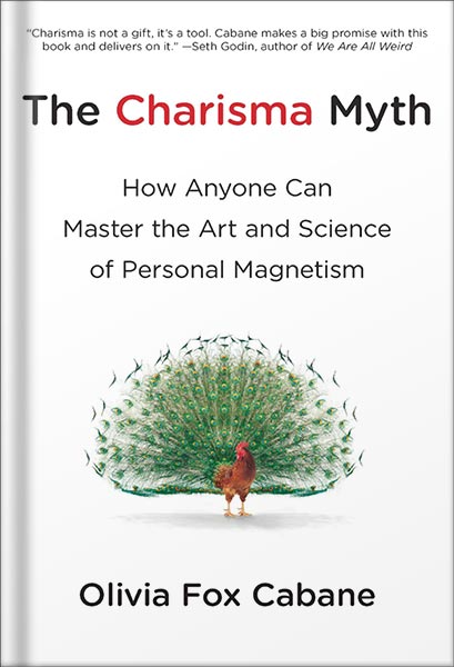 دانلود کتاب The Charisma Myth: How Anyone Can Master the Art and Science of Personal Magnetism by Olivia Fox Cabane