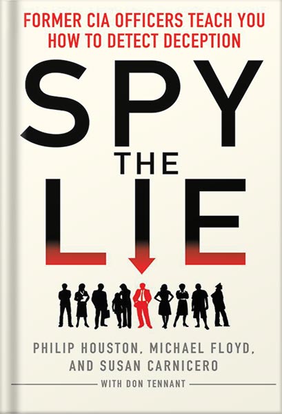 دانلود کتاب Spy the Lie: Former CIA Officers Teach You How to Detect Deception by Philip Houston