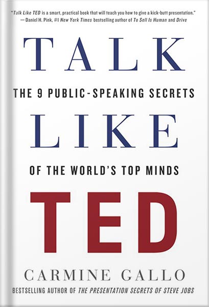 دانلود کتاب Talk Like TED: The 9 Public-Speaking Secrets of the World's Top Minds by Carmine Gallo