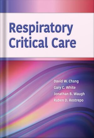 دانلود کتاب Respiratory Critical Care 1st Edition by David W. Chang