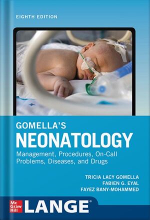دانلود کتاب Gomella's Neonatology, Eighth Edition 8th Edition by Tricia Lacy Gomella