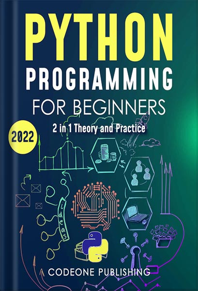 دانلود کتاب Python Programming for Beginners: The #1 Python Programming Crash Course to Learn Python Coding Well and Fast (with Hands-On Exercises) by Codeone Publishing