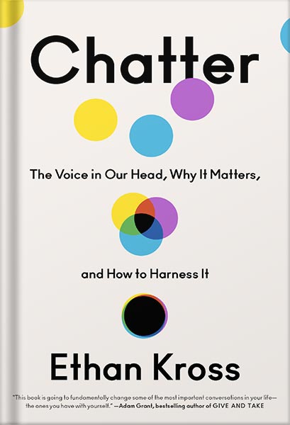 دانلود کتاب Chatter: The Voice in Our Head, Why It Matters, and How to Harness It by Ethan Kross