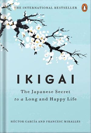 دانلود کتاب Ikigai: The Japanese Secret to a Long and Happy Life by Héctor García