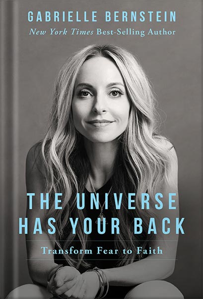 دانلود کتاب The Universe Has Your Back: Transform Fear to Faith by Gabrielle Bernstein