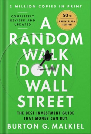 دانلود کتاب A Random Walk Down Wall Street: The Best Investment Guide That Money Can Buy (Thirteenth) by Burton G. Malkiel