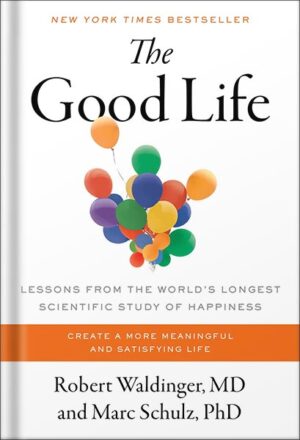 خرید کتاب صوتی The Good Life: Lessons from the World's Longest Scientific Study of Happiness