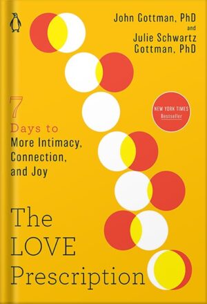 خرید کتاب صوتی The Love Prescription: Seven Days to More Intimacy, Connection, and Joy by John Gottman
