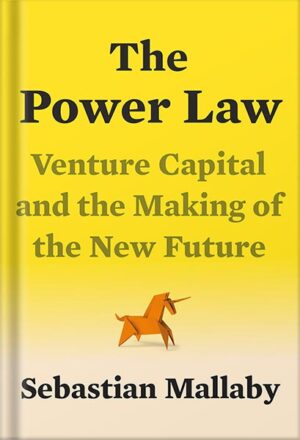 کتاب صوتی The Power Law: Venture Capital and the Making of the New Future by Sebastian Mallaby