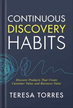 کتاب صوتی Continuous Discovery Habits: Discover Products that Create Customer Value and Business Value by Teresa Torres