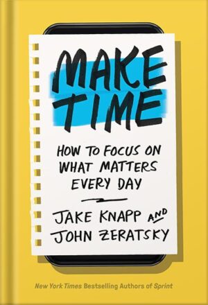کتاب صوتی Make Time: How to Focus on What Matters Every Day by Jake Knapp