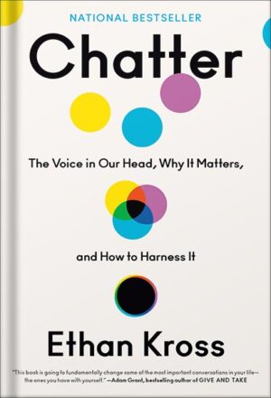 کتاب صوتی Chatter: The Voice in Our Head, Why It Matters, and How to Harness It by Ethan Kross