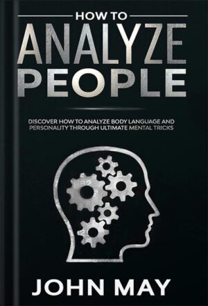 دانلود کتاب How to analyze people: Discover how to analyze body language and personality through ultimate mental tricks by John May