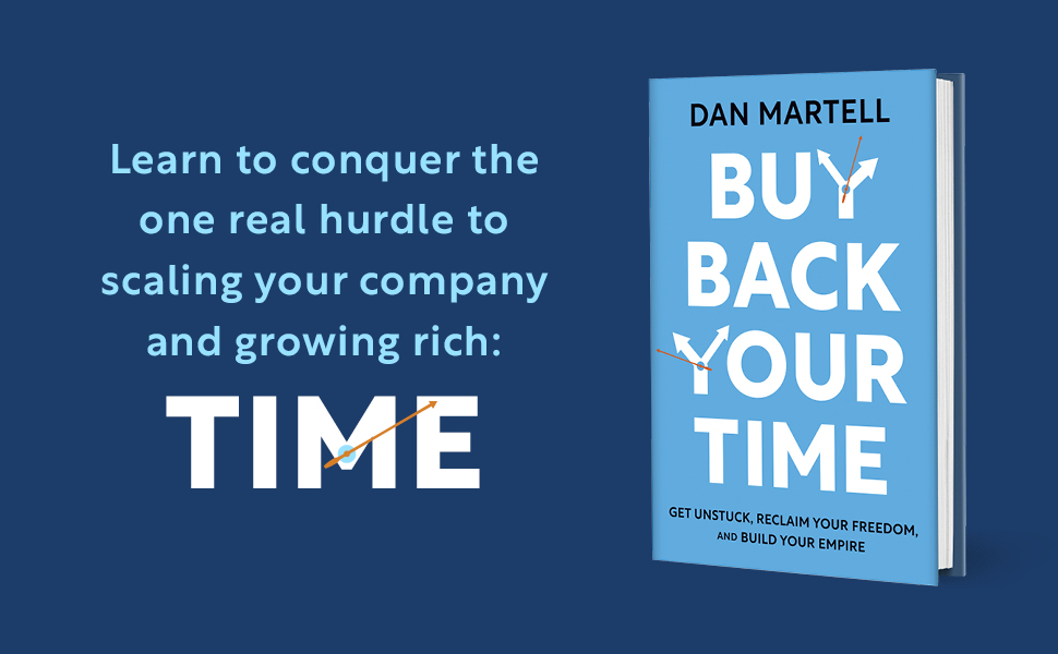 کتاب صوتی Buy Back Your Time: Get Unstuck, Reclaim Your Freedom, and Build Your Empire by Dan Martell