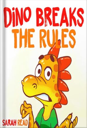 دانلود کتاب Dino Breaks The Rules: (Children's Books, Emotions & Feelings, Kids ages 3 5, preschool) (Kids Books about Feelings Book 2) by Sarah Read