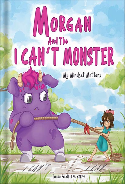 دانلود کتاب Morgan and the I CAN'T MONSTER (Mom's Choice Award Gold Recipient February 2023): My Mindset Matters by Teresa Porath