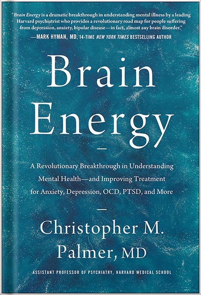 کتاب صوتی Brain Energy: A Revolutionary Breakthrough in Understanding Mental Health—and Improving Treatment for Anxiety, Depression, OCD, PTSD, and More by Christopher M. Palmer MD