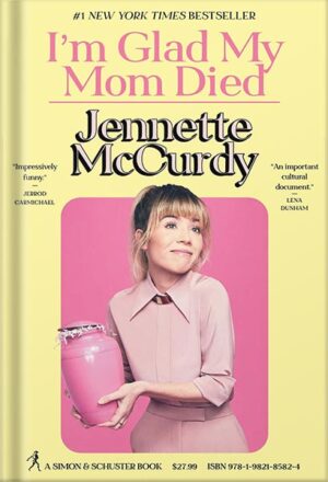 کتاب صوتی I'm Glad My Mom Died by Jennette McCurdy