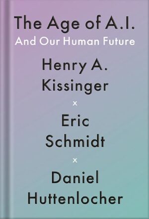 دانلود کتاب The Age of AI: And Our Human Future by Henry A Kissinger