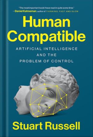 دانلود کتاب Human Compatible: Artificial Intelligence and the Problem of Control by Stuart Russell