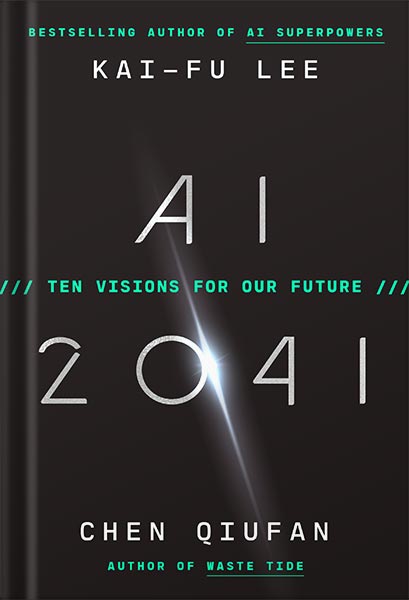 دانلود کتاب AI 2041: Ten Visions for Our Future by Kai-Fu Lee