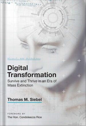 دانلود کتاب Digital Transformation: Survive and Thrive in an Era of Mass Extinction by Thomas M. Siebel