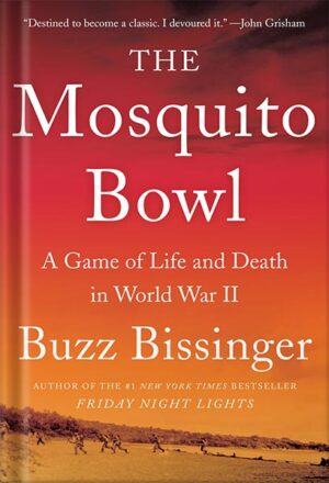 کتاب صوتی The Mosquito Bowl: A Game of Life and Death in World War II by Buzz Bissinger