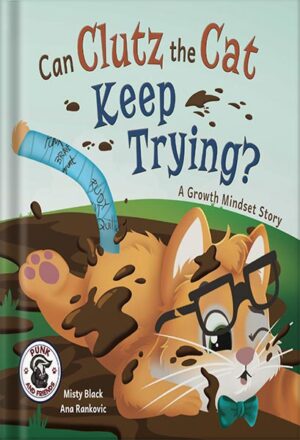 دانلود کتاب Can Clutz the Cat Keep Trying?: A Growth Mindset Book (Punk and Friends Learn Social Skills) by Misty Black