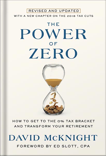 دانلود کتاب The Power of Zero, Revised and Updated: How to Get to the 0% Tax Bracket and Transform Your Retirement by David McKnight