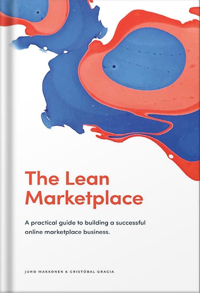دانلود کتاب The Lean Marketplace: A Practical Guide to Building a Successful Online Marketplace Business by Juho Makkonen