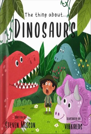 دانلود کتاب The Thing About...Dinosaurs by Steven Megson