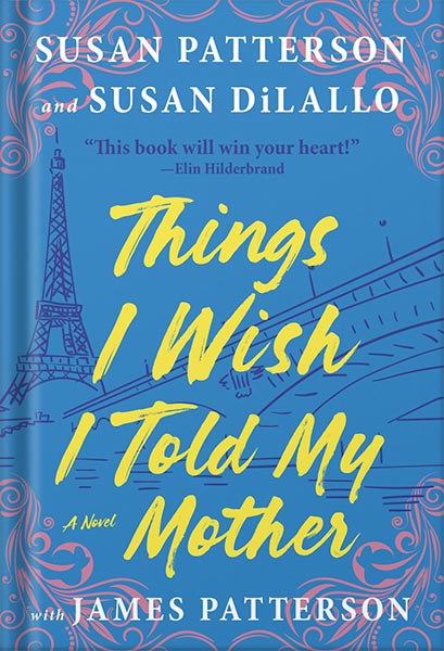 دانلود کتاب Things I Wish I Told My Mother: The Perfect Mother's Day Gift by Susan Patterson