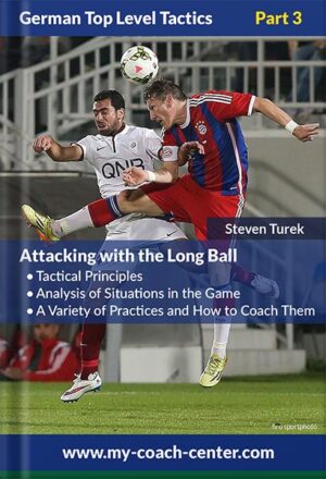 دانلود کتاب Attacking with the Long Ball (German Top Level Tactics Book 3) by Steven Turek