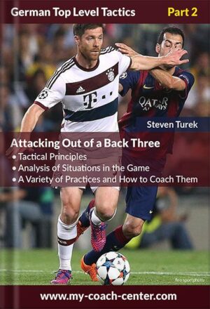 دانلود کتاب Attacking Out of the Back Three (German Top Level Tactics Book 2) by Steven Turek