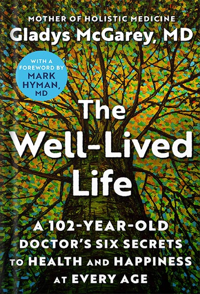 دانلود کتاب The Well-Lived Life: A 102-Year-Old Doctor's Six Secrets to Health and Happiness at Every Age by Gladys McGarey