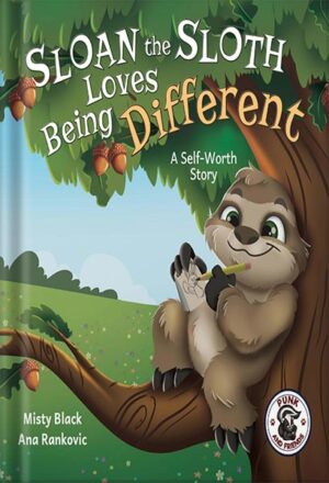 دانلود کتاب Sloan the Sloth Loves Being Different: A Self-Awareness Story for Kids to Promote Self-Worth. (Punk and Friends Learn Social Skills) by Misty Black