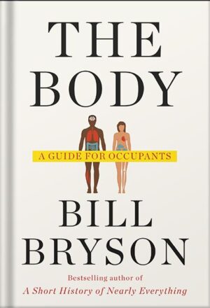 دانلود کتاب The Body: A Guide for Occupants by Bill Bryson