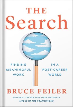 دانلود کتاب The Search: Finding Meaningful Work in a Post-Career World by Bruce Feiler